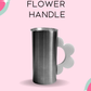 Flower Handle